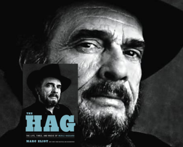 The Hag: The Life, Times, and Music of Merle Haggard (Book Review)